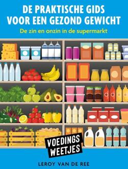 Voedingsweetjes - De praktische gids voor een gezond gewicht -  Leroy van de Ree (ISBN: 9789043928489)