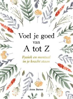 Voel je goed van A tot Z - A tot Z -  Becky Bond (ISBN: 9789036649223)