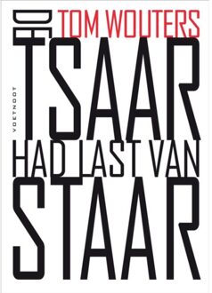 Voetnoot, Uitgeverij De Tsaar had last van staar - Boek Tom Wouters (9491738372)