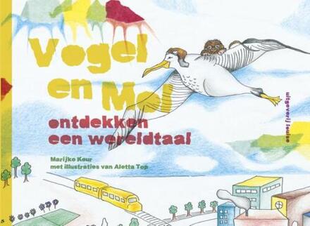Vogel en Mol ontdekken een wereldtaal - Boek Marijke Keur (9491536303)