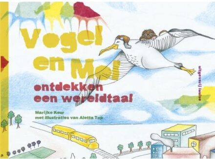 Vogel en Mol ontdekken een wereldtaal - Boek Marijke Keur (9491536303)