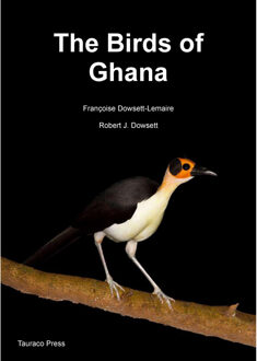 Vogelgids The Birds of Ghana - An Atlas and Handbook | Tauraco & Aves