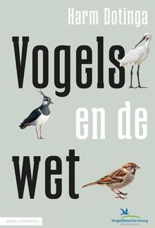 Vogels en de wet -  Harm Dotinga (ISBN: 9789050119528)