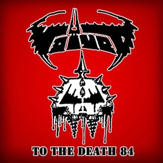 Voivod - To The Death 84