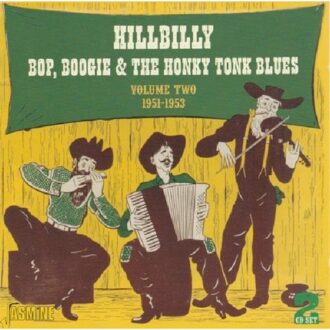 Vol. 2 Hillbilly Bop, Boogie & The