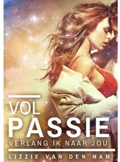 Vol passie verlang ik naar jou - Boek Lizzie van den Ham (9463426957)