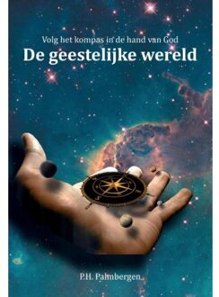 Volg het kompas in de hand van God / 1 - Boek P.H. Palmbergen (9463450718)
