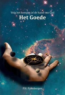 Volg het kompas in de hand van God / 4 Het Goede - Boek P.H. Palmbergen (9463451374)