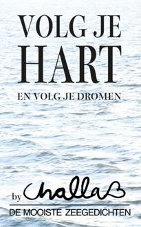 Volg je hart en volg je dromen - Boek B.J. Challa (9078169028)