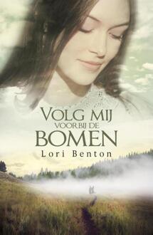 Volg mij voorbij de bomen - Boek Lori Benton (9029725222)
