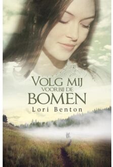 Volg mij voorbij de bomen - Boek Lori Benton (9029725222)