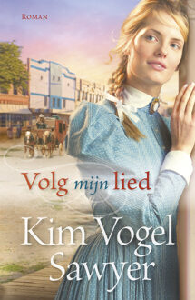 Volg mijn lied - Boek Kim Vogel Sawyer (9029717610)