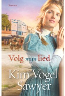 Volg mijn lied - Boek Kim Vogel Sawyer (9029717610)
