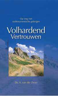 Volhardend vertrouwen - eBook A. van der Zwan (9462785252)
