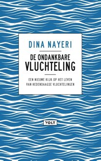 Volt De ondankbare vluchteling - Dina Nayeri - ebook