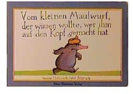 Vom Kleinen Maulwurf, Der Wissen Wollte, Wer Ihm Auf Den Kopf Gemacht Hat (Papp-Ausgabe) - Holzwarth, Werner