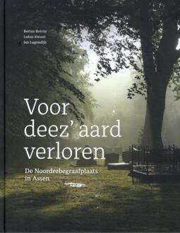 Voor deez' aard verloren -  Bertus Boivin, Jan Lagendijk, Lukas Kwant (ISBN: 9789023257400)