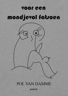 Voor een mondjevol fatsoen -  Pol van Damme (ISBN: 9789403824796)