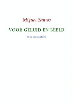 Voor geluid en beeld - Boek Miguel Santos (9463428968)