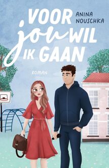 Voor jou wil ik gaan - Anina Nouschka - ebook
