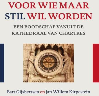 Voor wie maar stil wil worden -  Bart Gijsbertsen, Jan Willem Kirpestein (ISBN: 9789493349650)