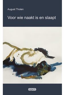 Voor Wie Naakt Is En Slaapt - Open - August Tholen