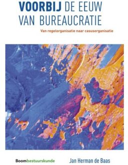 Voorbij de eeuw van bureaucratie - Boek Jan Herman de Baas (9462368031)