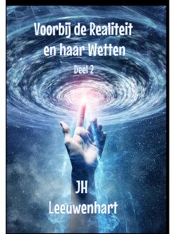 Voorbij De Realiteit En Haar Wetten Deel 2 - Jh Leeuwenhart