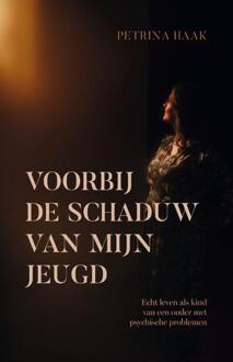 Voorbij de schaduw van mijn jeugd -  Petrina Haak (ISBN: 9789083506630)