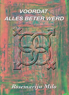 Voordat alles beter werd - Rosemarijn Milo - ebook