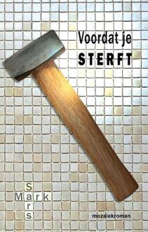 Voordat je sterft -  Mark Sars (ISBN: 9789464643527)
