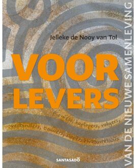 Voorlevers Van De Nieuwe Samenleving - Jelleke de Nooy van Tol