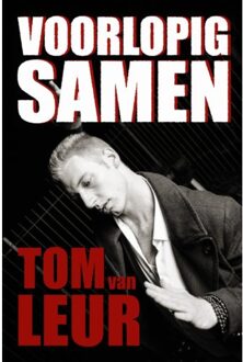 Voorlopig Samen / Begin Ik - Tom van Leur