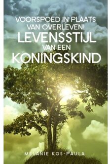 Voorspoed in plaats van overleven - Boek Melanie Kos-Paula (9077607889)