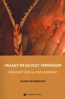 Vraagt en gij zult krijgen - Boek Valeer Neckebrouk (9076671990)