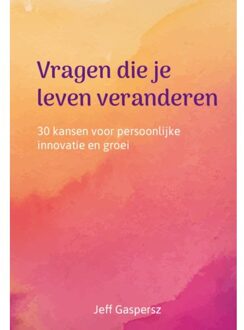 Vragen Die Je Leven Veranderen - Jeff Gaspersz