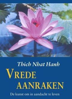 Vrede aanraken -  Thich Nhat Hanh (ISBN: 9789063500740)