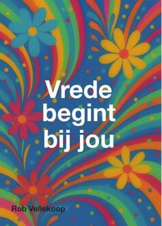Vrede begint bij jou -  Rob Vellekoop (ISBN: 9789082627527)