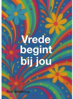 Vrede Begint Bij Jou - Rob Vellekoop