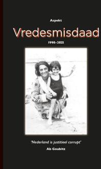 Vredesmisdaad 1998-2025 -  Ab Goubitz (ISBN: 9789464872736)