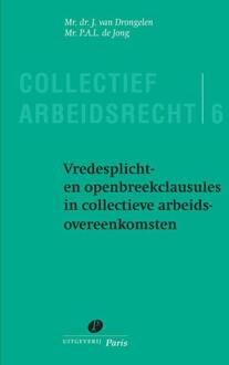 Vredesplicht- en openbreekclausules in collectieve arbeidsovereenkomsten - Boek J. van Drongelen (9462510180)