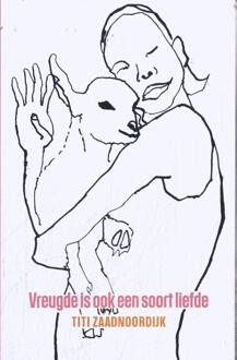 Vreugde is ook een soort liefde - Titi Zaadnoordijk (ISBN: 9789493214439)