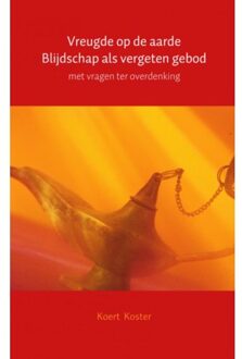 Vreugde op de aarde Blijdschap als vergeten gebod - Boek Koert en Marleen Koster (9462548536)