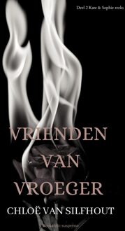 Vrienden van vroeger - Chloë van Silfhout - ebook