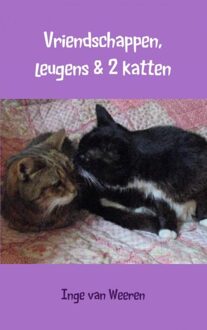 Vriendschappen, leugens en 2 katten - eBook Inge van Weeren (9402122834)