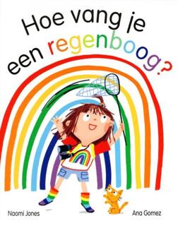 Vries-Brouwers, Uitgeverij C. De Hoe Vang Je Een Regenboog? - Naomi Jones