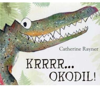 Vries-Brouwers, Uitgeverij C. De Krrrr... okodil! - Boek Catherine Rayner (9053419764)