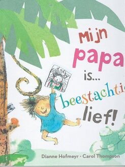 Vries-Brouwers, Uitgeverij C. De Mijn papa is... beestachtig lief - Boek Dianne Hofmeyr (9053416757)