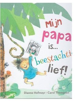 Vries-Brouwers, Uitgeverij C. De Mijn papa is... beestachtig lief - Boek Dianne Hofmeyr (9053416757)