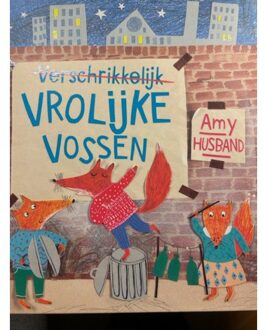 Vries-Brouwers, Uitgeverij C. De Verschrikkelijk Vrolijke Vossen - Amy Husband